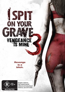 I Spit On Your Grave 3: Vengeance Is Mine